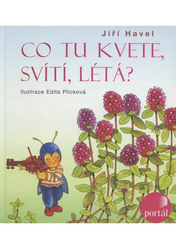 Jiří Havel - Co tu kvete, svítí, létá?