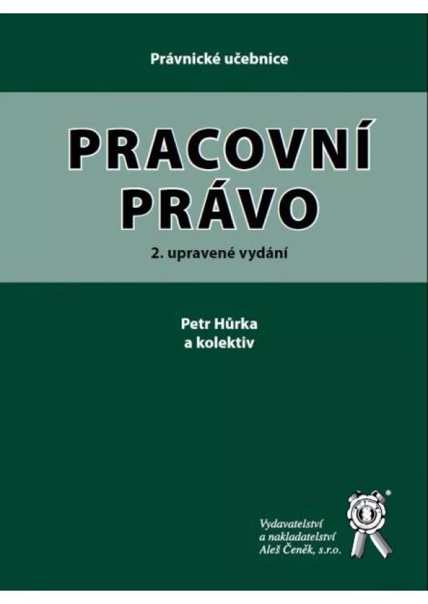 Petr Hůrka a kolektív - Pracovní právo (2.upravené vydání)