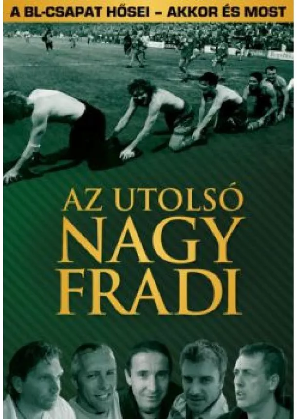 FŰRÉSZ ATTILA - AZ UTOLSÓ NAGY FRADI