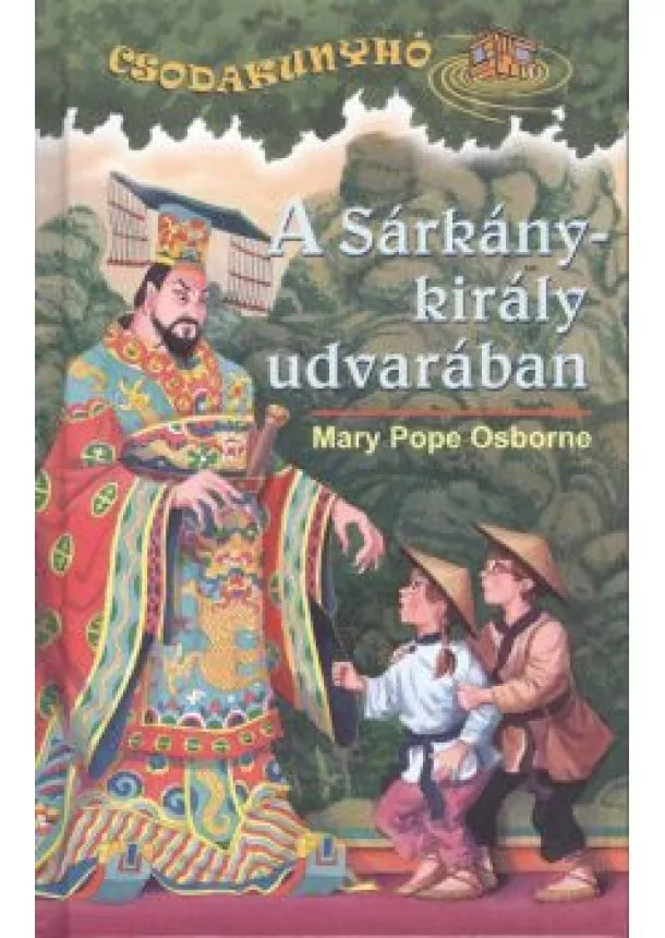 MARY POPE OSBORNE - A SÁRKÁNYKIRÁLY UDVARÁBAN