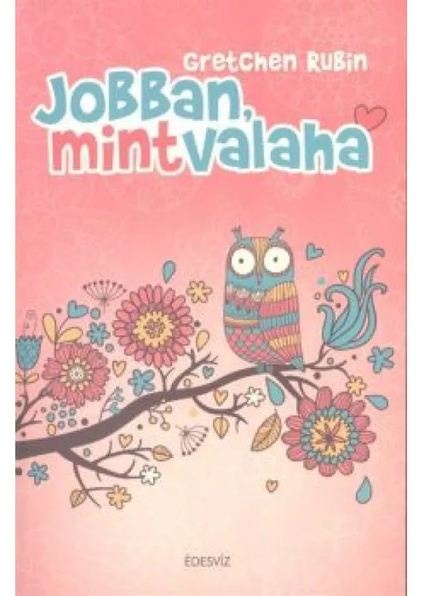 Gretchen Rubin - Jobban, mint valaha