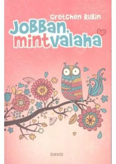 Jobban, mint valaha