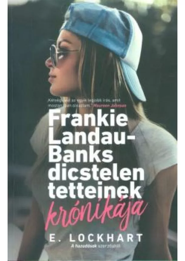 E. Lockhart - Frankie Landau-Banks dicstelen tetteinek krónikája