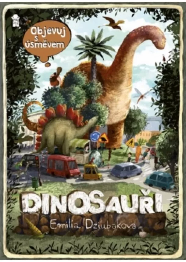 Emilia Dziubaková - Objevuj s úsměvem: DINOSAUŘI