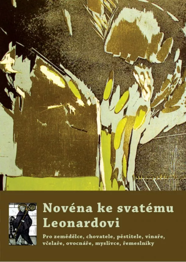 Michal Altrichter - Novéna ke svatému Leonardovi - Pro zemědělce, chovatele, pěstitele, vinaře, včelaře, ovocnáře, myslivce, řemeslníky...