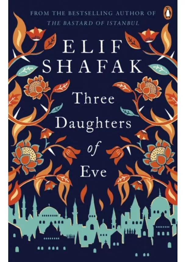 Elif Shafak - Three Daughters of Eve