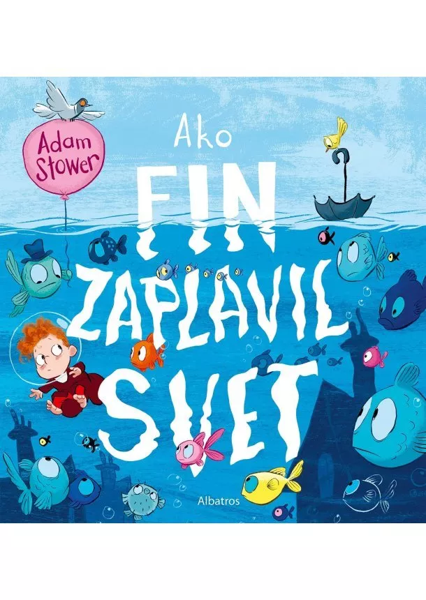 Adam Stower - Ako Fin zaplavil svet