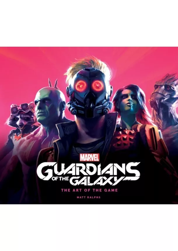 Matt Ralphs - Marvel's Guardians of the Galaxy: The Art of the Game