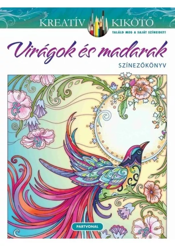 Marjorie Sarnat - Virágok és madarak - Színezőkönyv - Kreatív kikötő