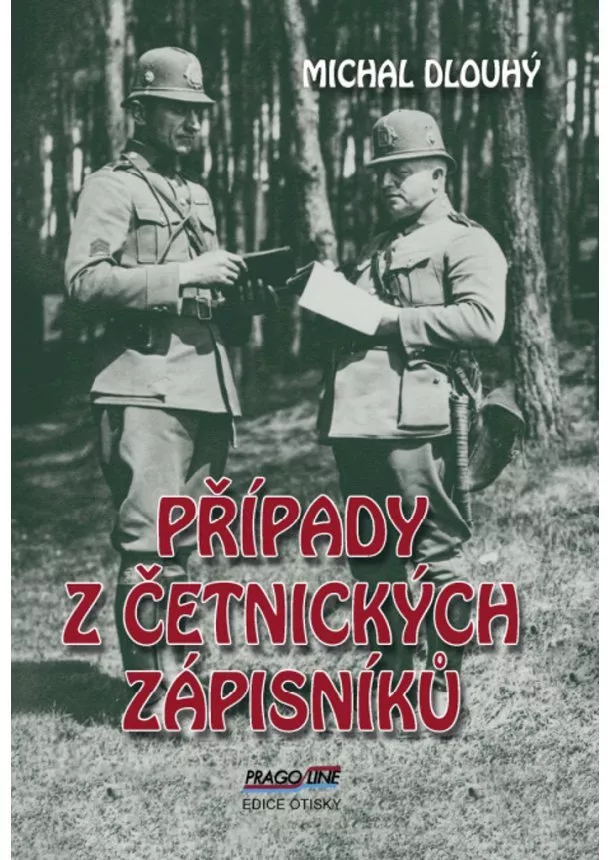 Michal Dlouhý - Případy z četnických zápisníků