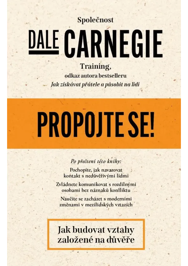 Dale Carnegie - Propojte se! - Jak budovat vztahy založené na důvěře