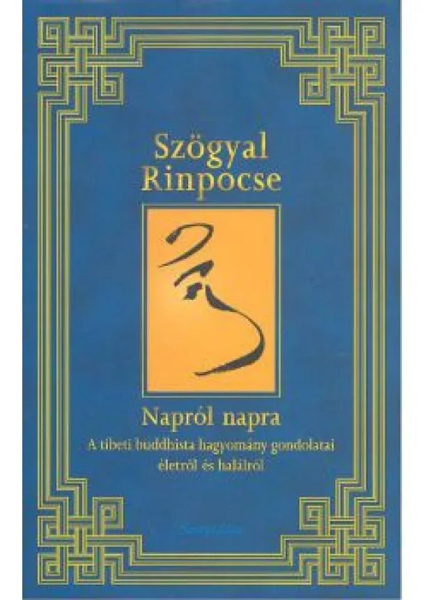 Szögyal Rinpocse - NAPRÓL NAPRA