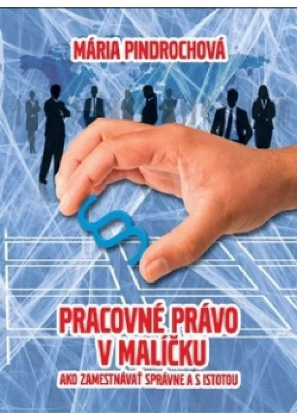 Mária Pindrochová - Pracovné právo v malíčku