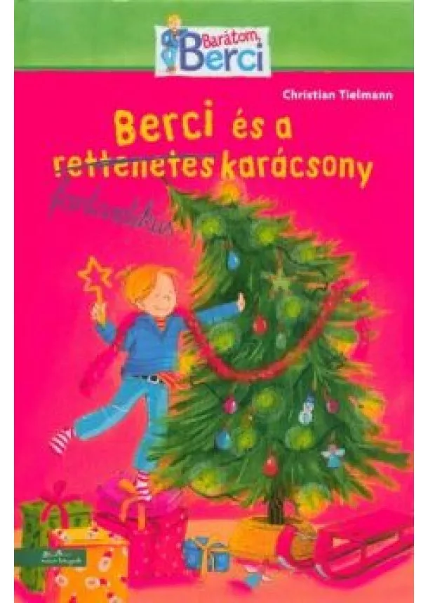 Christian Tielmann - Berci és a fantasztikus karácsony - Barátom, Berci §K