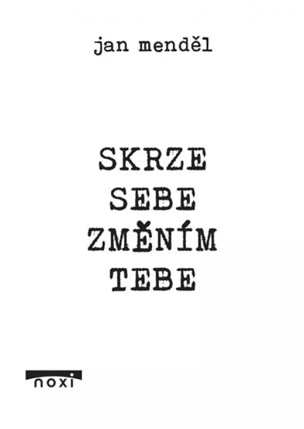 Jan Menděl - Skrze sebe změním tebe