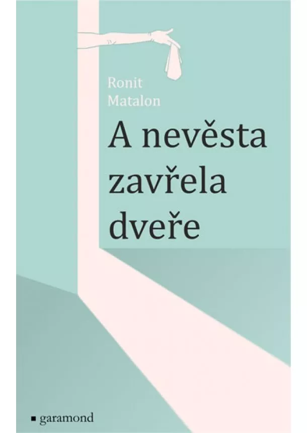 Ronit Matalon - A nevěsta zavřela dveře