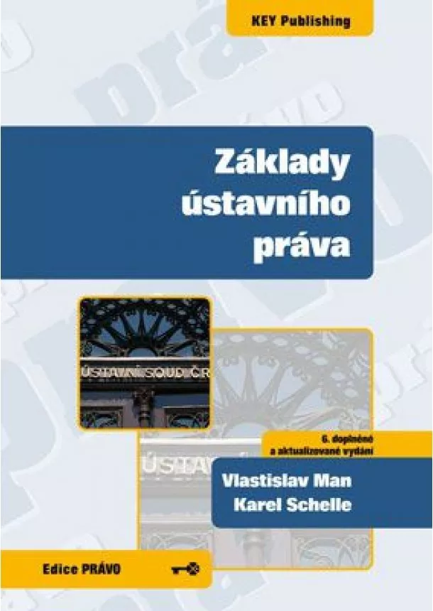 Vlastislav Man, Karel Schelle - Základy ústavního práva (6. doplněné a aktualizované vydání)