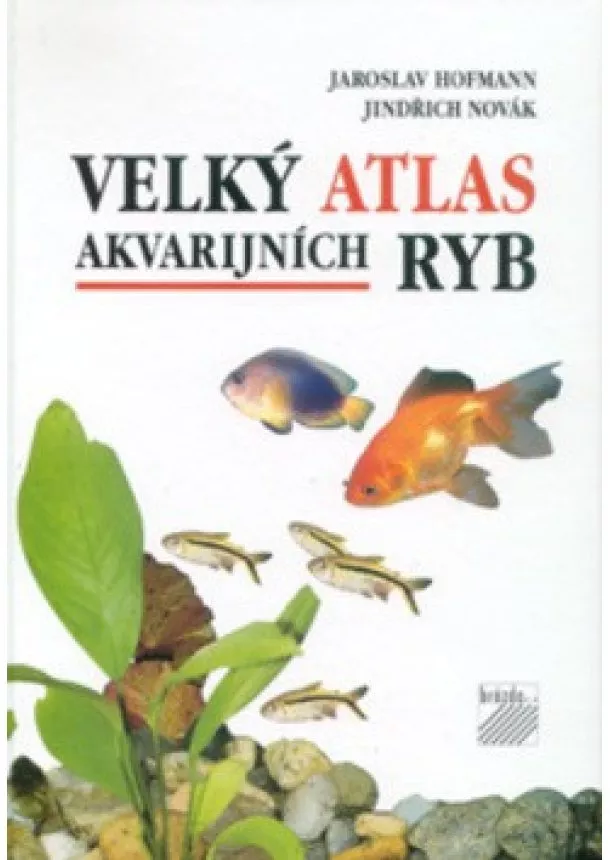 Jaroslav Hofmann, Jindřich Novák - Velký atlas akvarijních ryb