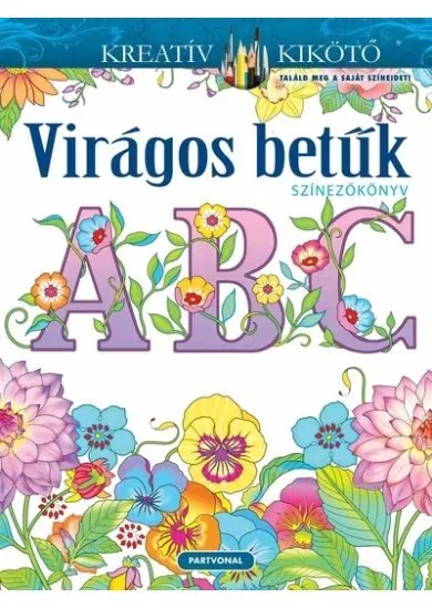 Virágos betűk - Színezőkönyv - Kreatív kikötő