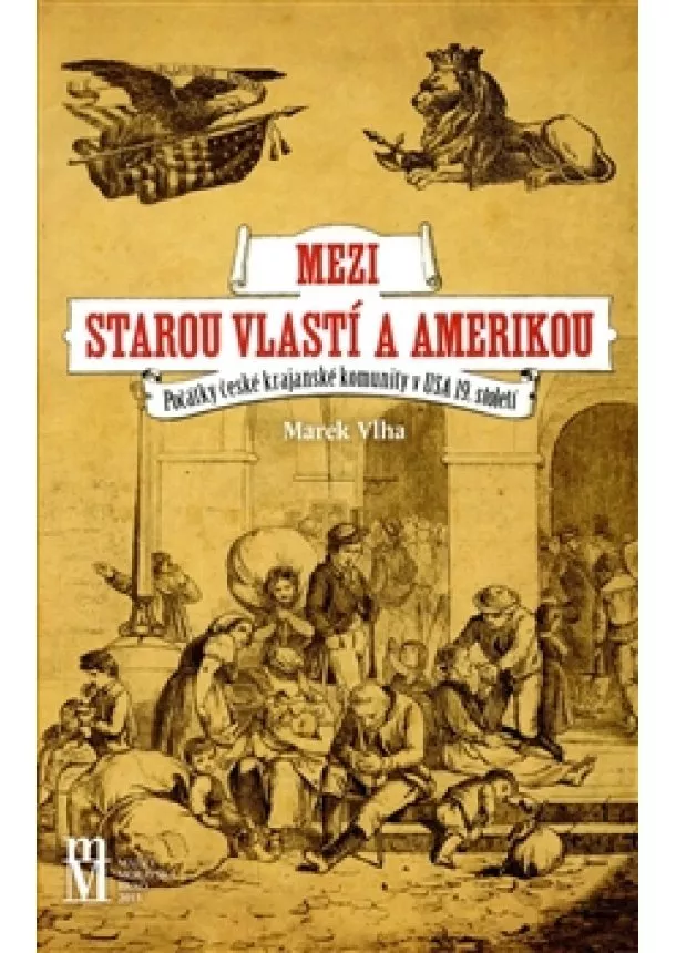 Marek Vlha - Mezi starou vlastí a Amerikou