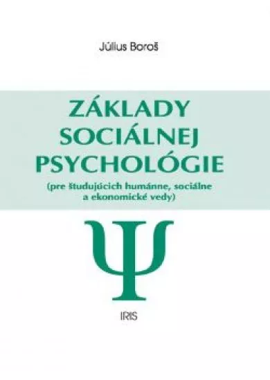 Základy sociálnej psychológie pre študujúcich humánne, sociálne a ekonomické vedy