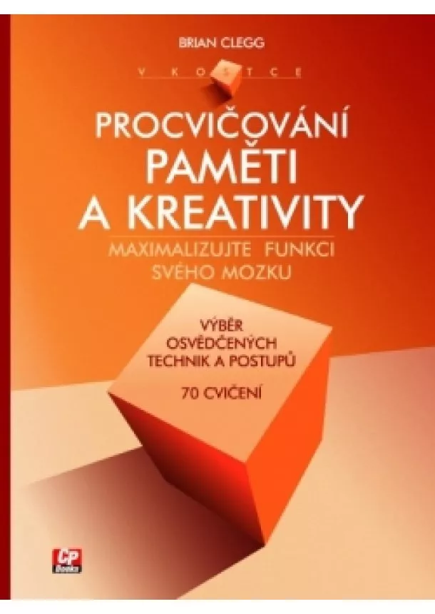 Brian Clegg - Procvičování paměti a kreativity v kostce