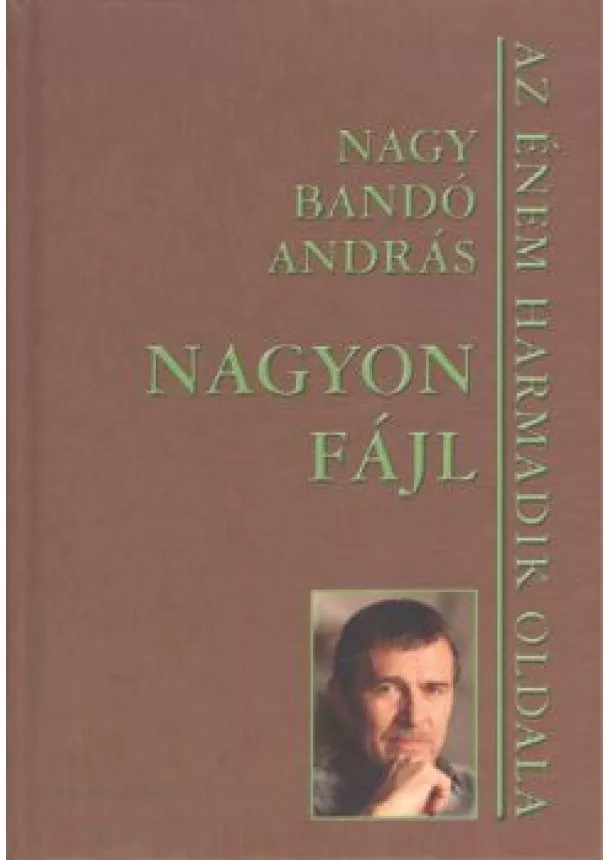 Nagy Bandó András - NAGYON FÁJL /AZ ÉNEM HARMADIK OLDALA