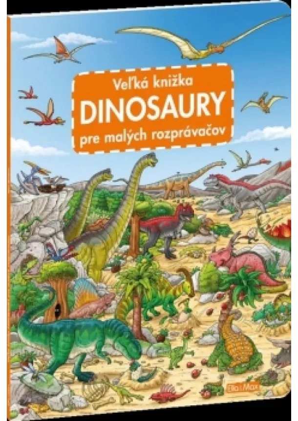 Max Walther - Veľká knižka - Dinosaury pre malých rozprávačov