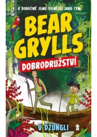 Bear Grylls: Dobrodružství v džungli