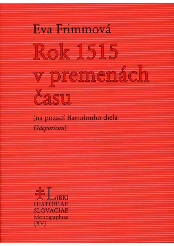 Eva Frimmová - Rok 1515 v premenách času - (na pozadí Bartoliniho diela)