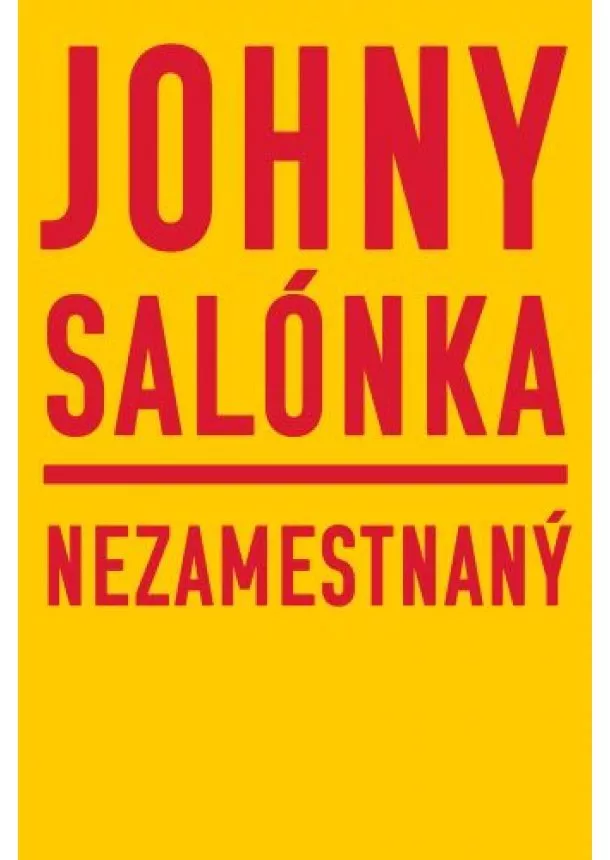 Johny Salónka - Nezamestnaný