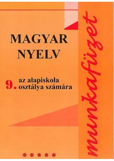 Magyar nyelv 9 - Munkafüzet - Pracový zošit z maďarského jazyka pre 9.r. ZŠ