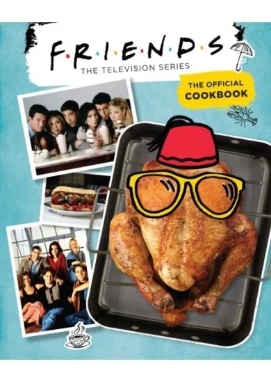 Friends: The Official Cookbook