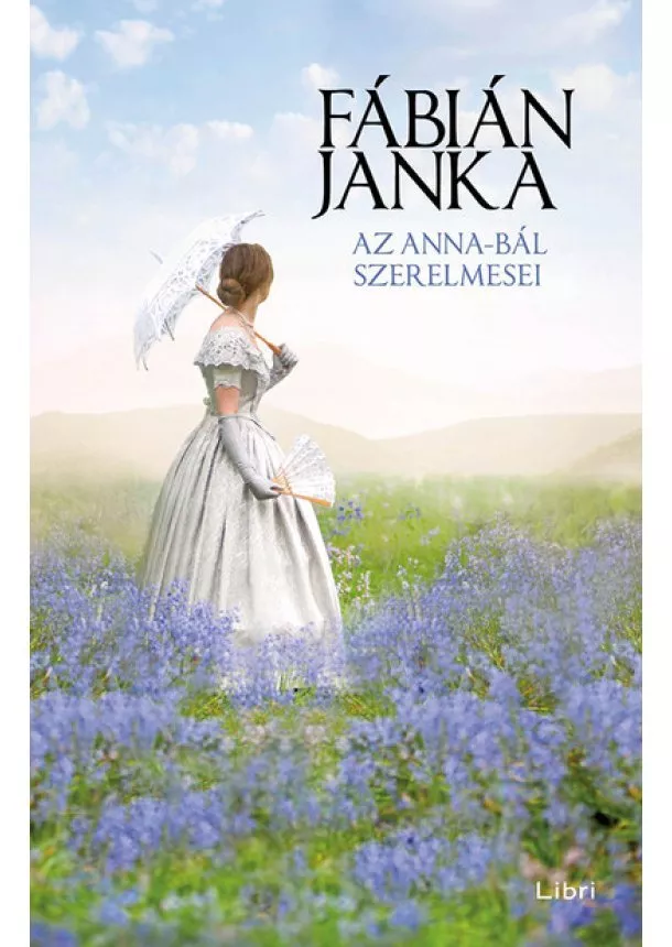 Fábián Janka - Az Anna-bál szerelmesei (3. kiadás)