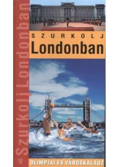 SZURKOLJ LONDONBAN