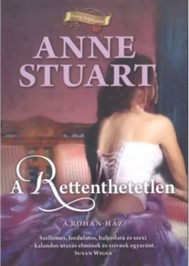 Anne Stuart - A rettenthetetlen - A Rohan-ház