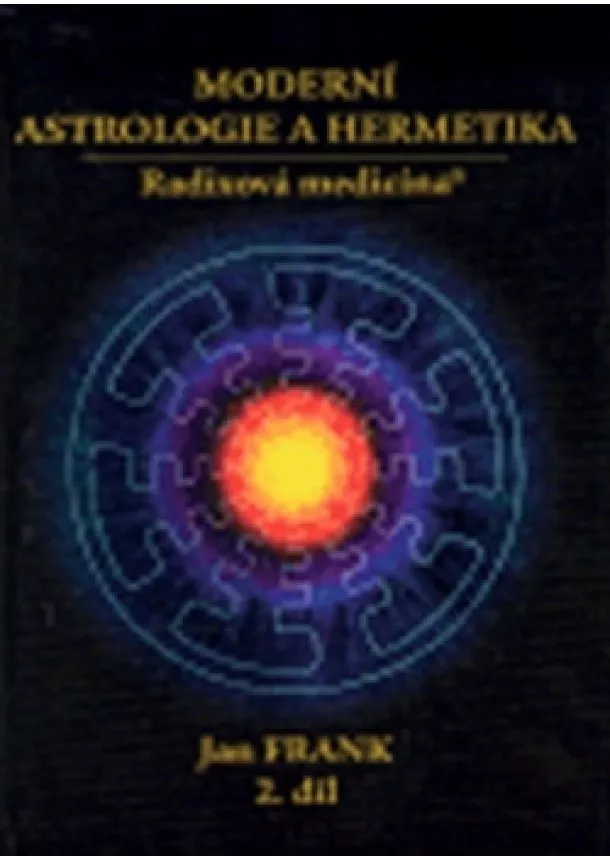 Jan Frank - Moderní astrologie a hermetika 2. díl - Radixová medicína