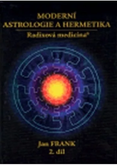 Moderní astrologie a hermetika 2. díl - Radixová medicína