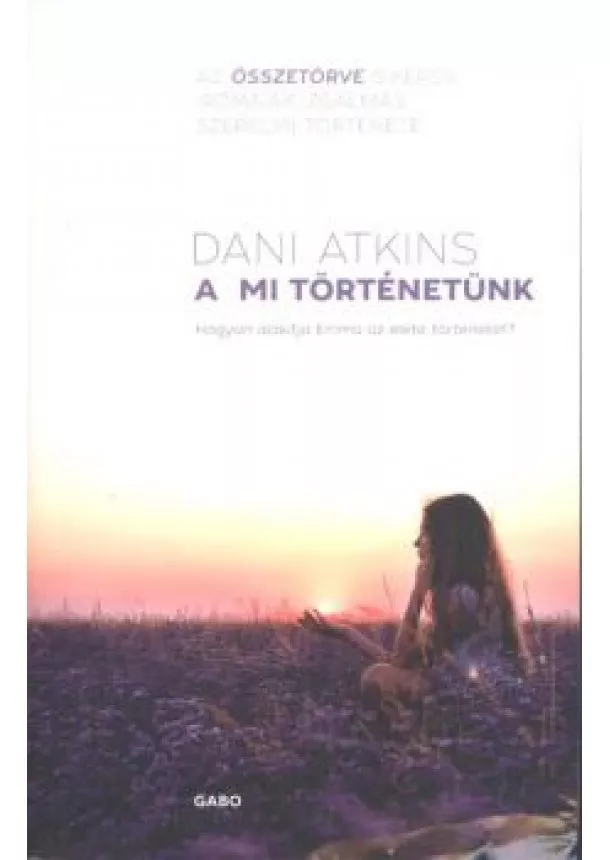 Dani Atkins - A mi történetünk