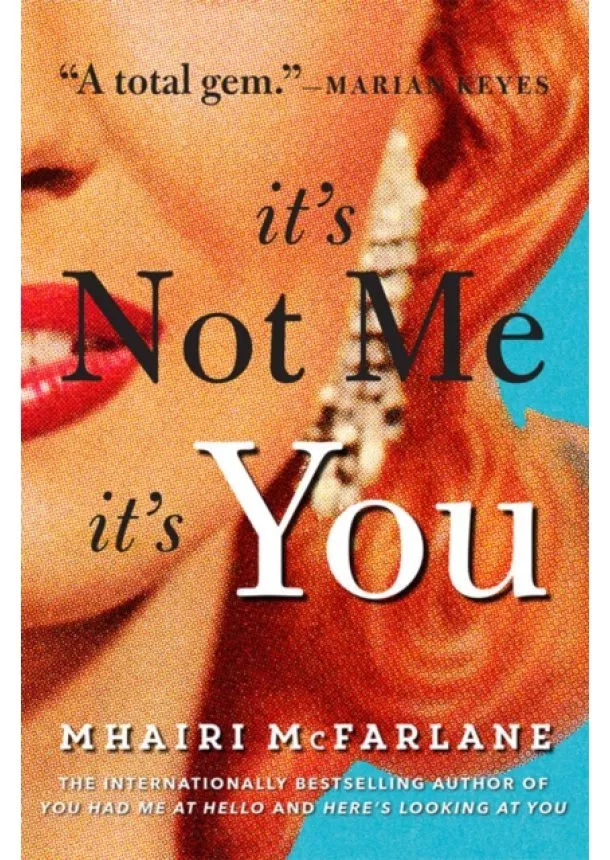 Mhairi McFarlane - It’S Not Me, It’S You