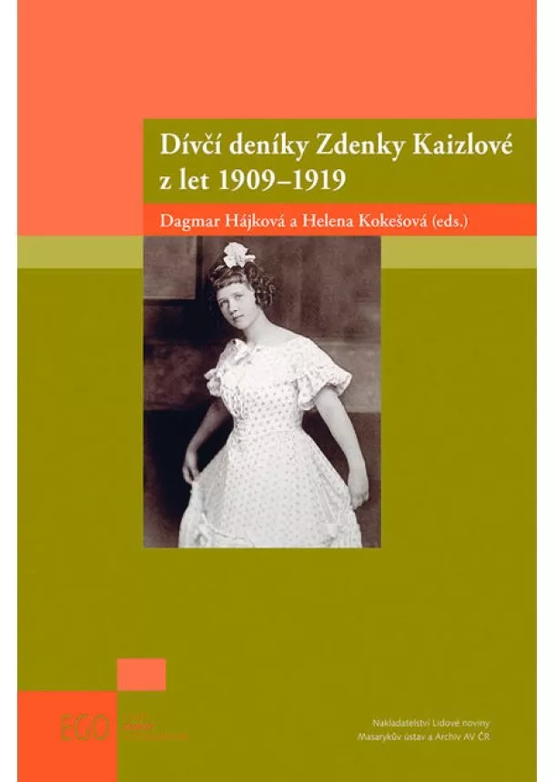 Dagmar Hájková, Helena Kokešová - Dívčí deníky Zdenky Kaizlové z let 1909–1919