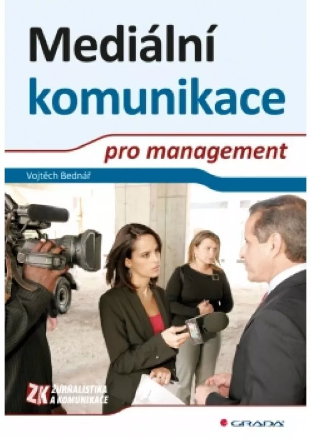 Bednář Vojtěch - Mediální komunikace pro management