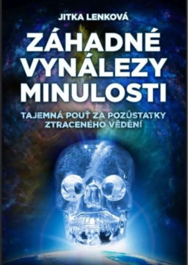 Jitka Lenková - Záhadné vynálezy minulosti