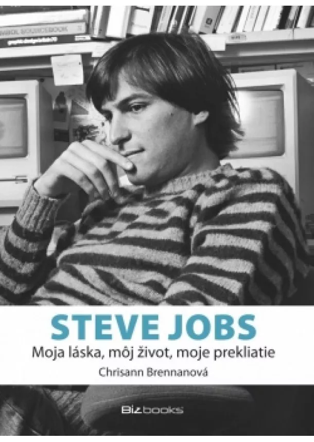 Chrisann Brennanová - Steve Jobs - môj život, moja láska, moje prekliatie