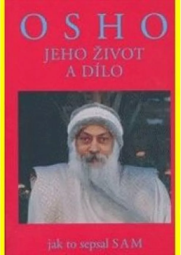 OSHO - Osho jeho život a dílo