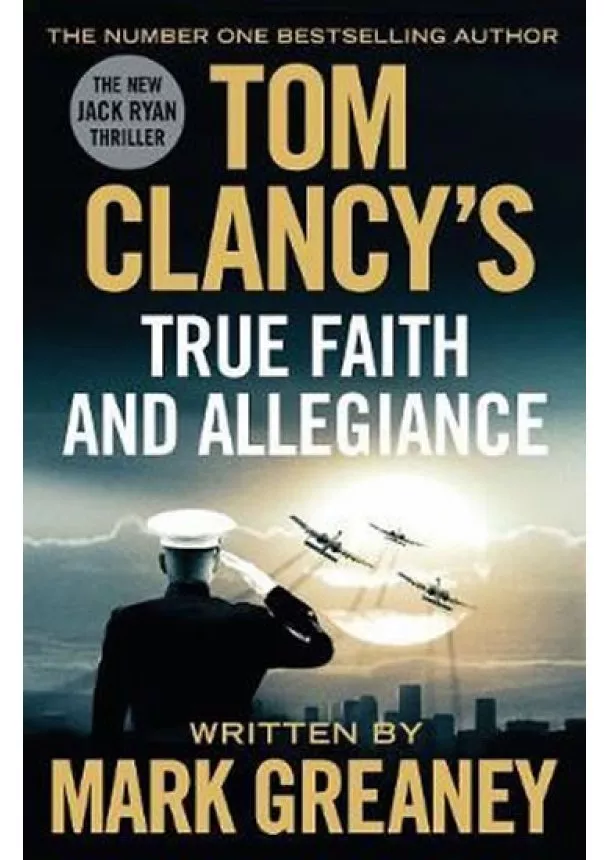 Mark Greaney - Tom Clancy´s True Faith and Allegiance