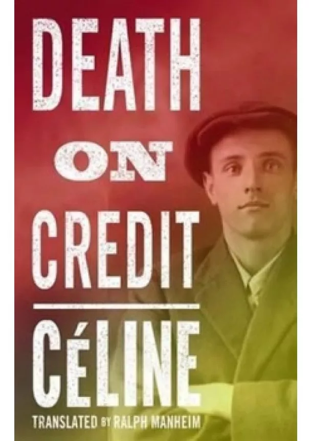 Louis-Ferdinand Celine - Death On Credit