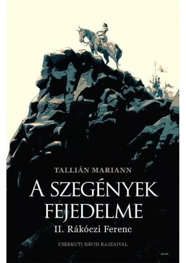 Tallián Mariann - A szegények fejedelme - II. Rákóczi Ferenc