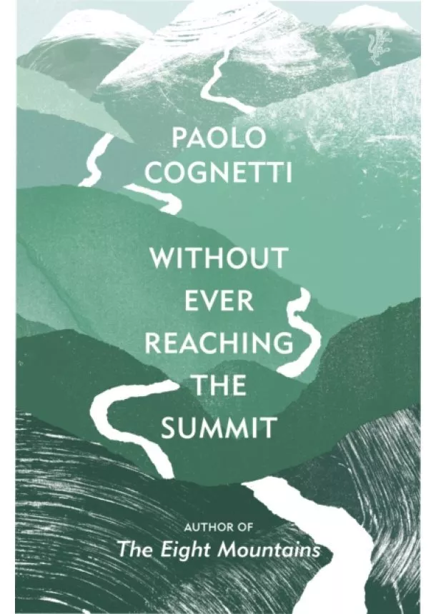 Paolo (Author) Cognetti - Without Ever Reaching the Summit