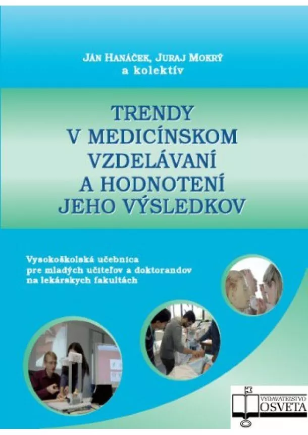 Ján Hanáček, Juraj Mokrý - Trendy v medicínskom vzdelávaní a hodnotenie jeho výsledkov